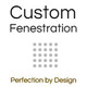 Custom Fenestration