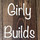 Girly Builds