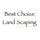 Best Choice Land Scaping