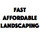 Fast Affordable Landscaping