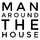 Man Around The House