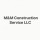 M&M Construction Service LLC