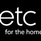 ETC for the home