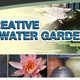 Creative Water Gardens