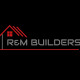 R & M Builders