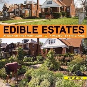 Edible Estates: Attack on the Front Lawn, 2nd Revised Edition
