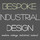 Bespoke Industrial Design