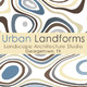 Urban Landforms,     Landscape Architecture Studio