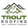 Trout Roofing