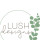 Lush Designs