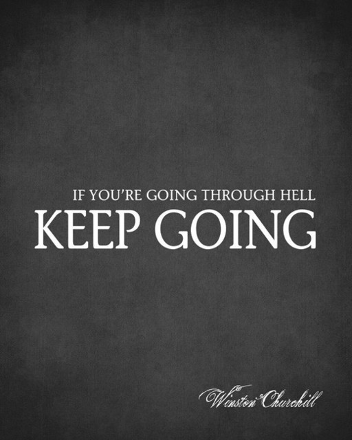 If You're Going Through Hell Keep Going (Winston Churchill Quote), premium art p