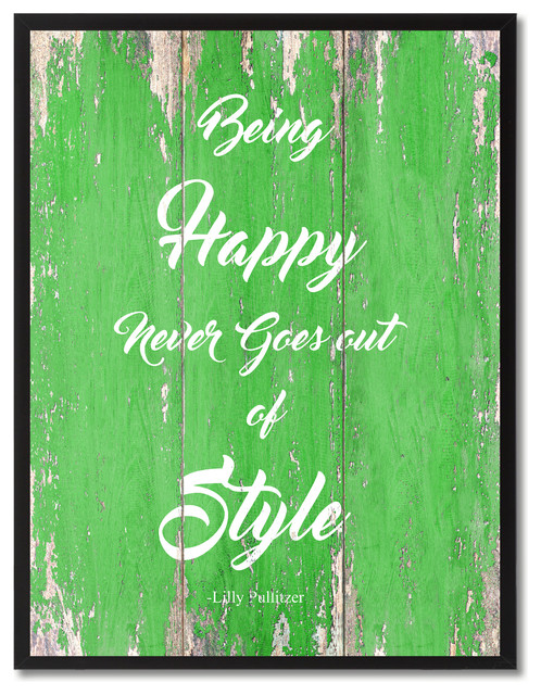 Being Happy Never Goes Out  Inspirational, Canvas, Picture Frame, 22"X29"