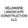 DELAWARE LANDSCAPE CONSTRUCTION LLC