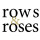 Rows & Roses