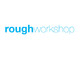 Rough Workshop