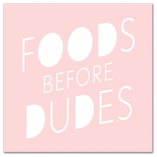 Foods Before Dudes 12x12 Canvas Wall Art - Contemporary - Prints And ...