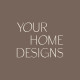Your Home Designs