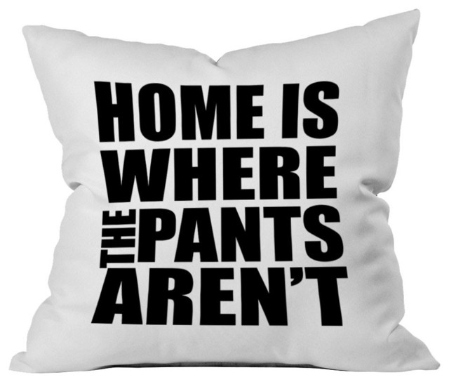 Home is Where The Pants Aren't 18"x18" Throw Pillow Cover, No Pants
