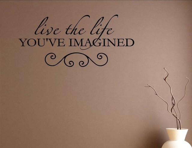 Live The Life You Ve Imagined Wall Decor Stickers Contemporary Wall Decals By Vinylsay Llc Houzz