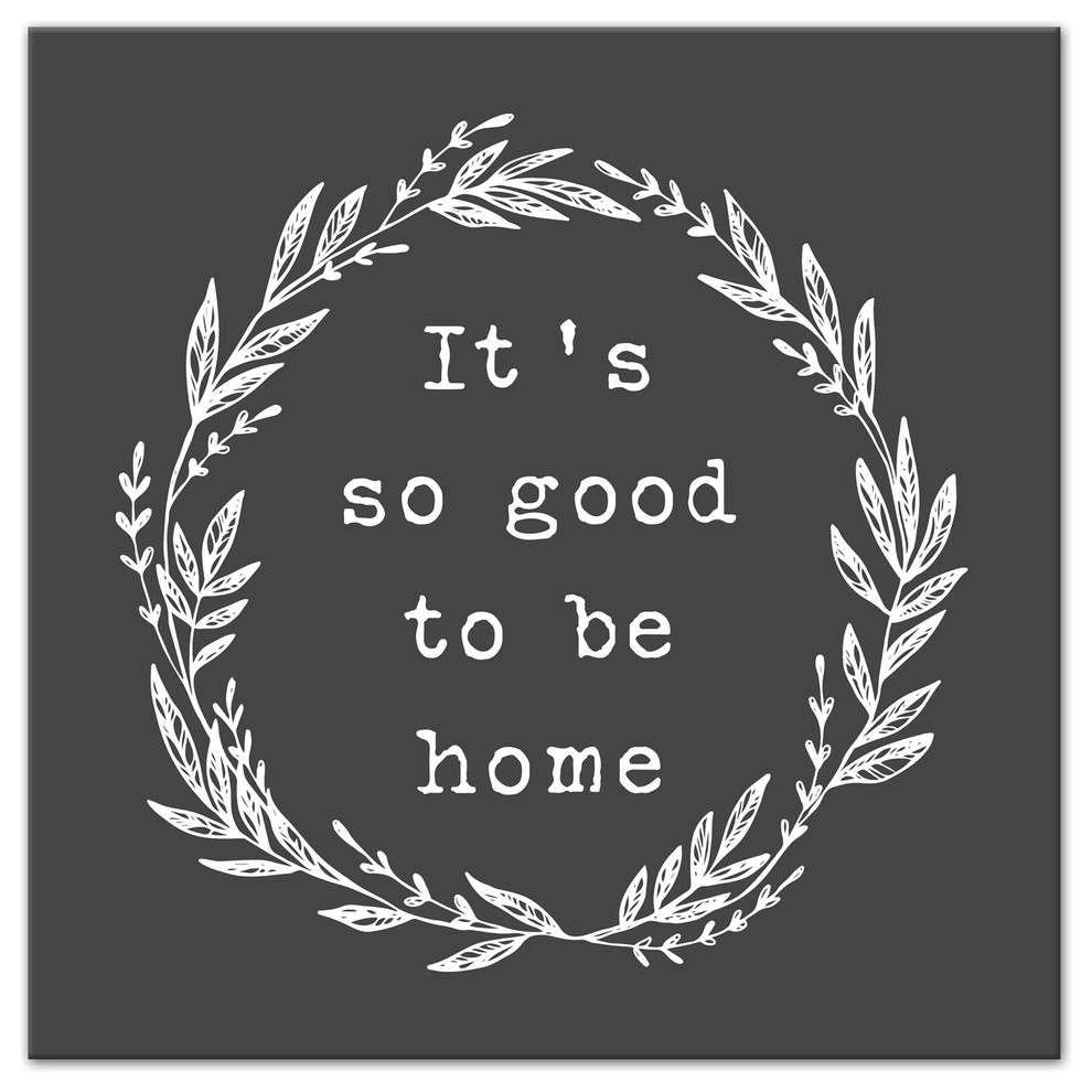 It's so good to be home black and white Canvas Wall Art, 24x24