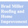 Brad Miller Roofing & Home Improvement