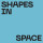 Shapes in space