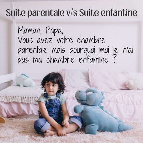 Une chambre enfantine v/s chambre parentale