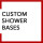 Custom Shower Bases