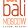 Bali-Moscow