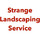 Strange Landscaping Service