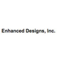 Enhanced Designs, Inc.