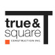 True & Square Construction Inc.