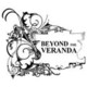 Beyond the Veranda