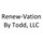 Renew-Vation By Todd, LLC
