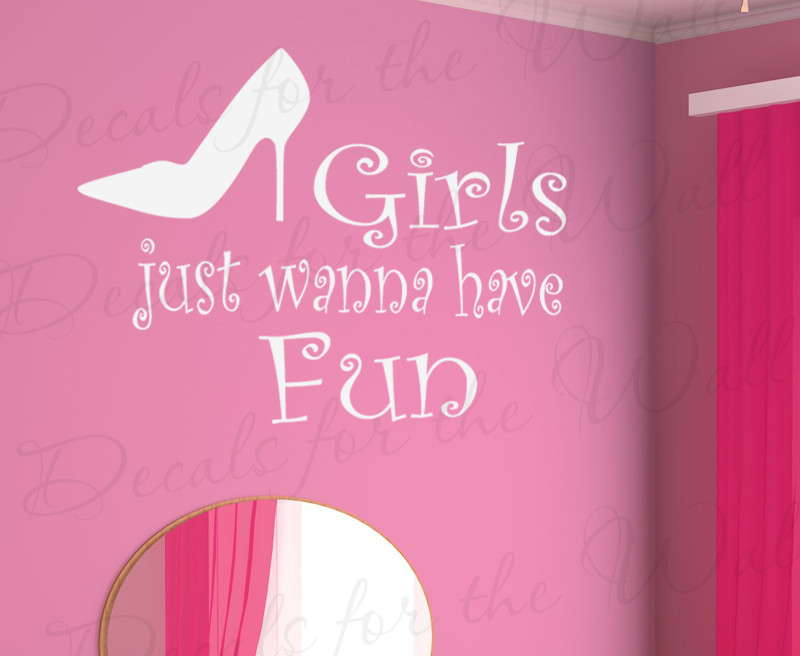 Wall Decal Quote Sticker Girls Just Wanna Have Fun Girl's Room Playroom K96