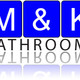 M and K Bathrooms