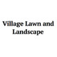 Village Lawn and Landscape