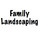 FAMILY LANDSCAPING