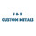 J & R Custom Metals, LLC.