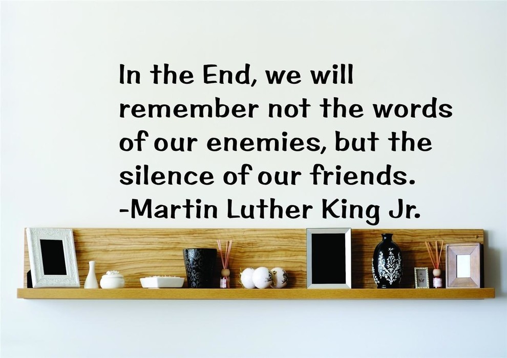 The End We Will Remember Not The Words Of Our Enemies...,  Decal, 18x36"