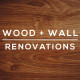 Wood and Wall Renovations