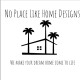 No Place Like Home Designs