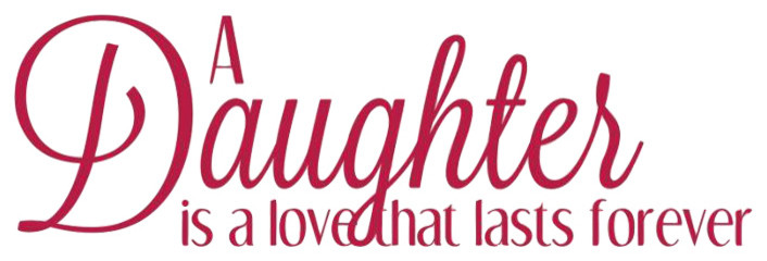 Decal Wall Sticker A Daughter Is A Love That Lasts Forever, Fuschia Pink