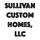 Sullivan Custom Homes, LLC