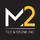 M2 Tile & Stone