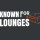 Known For Lounges