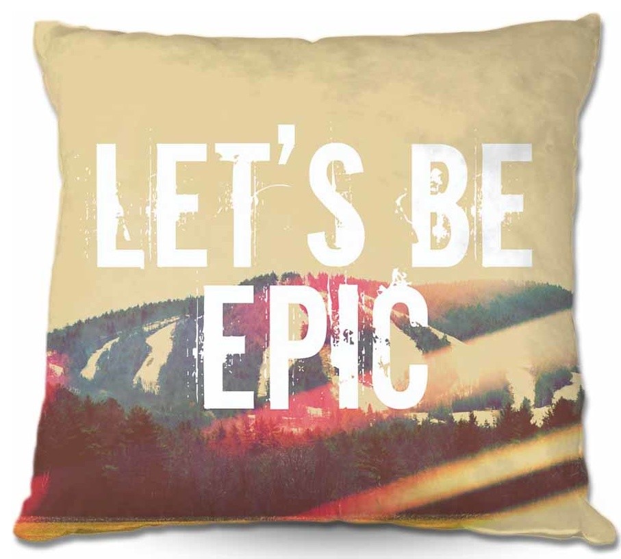 Lets Be Epic Throw Pillow, 22"x22"