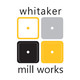 Whitaker Mill Works