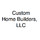 CUSTOM HOME BUILDERS, LLC