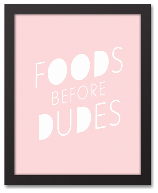 Foods Before Dudes Wall Art, 11x14 - Contemporary - Prints And Posters ...